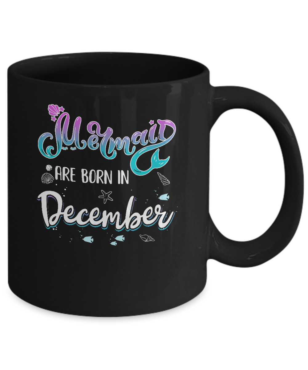 Mermaids Are Born In December Birthday Girl Gift Mug-Coffee Mug-11oz Mug-Black
