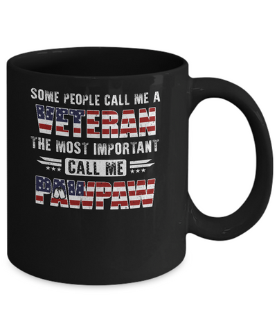 Some People Call Me A Veteran PawPaw Fathers Day Gifts Mug-Coffee Mug-11oz Mug-Black