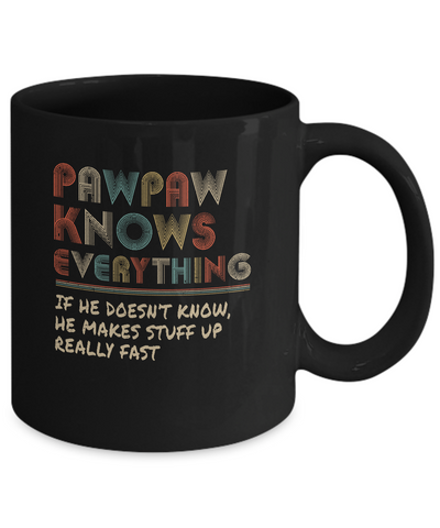 PawPaw Know Everything Vintage PawPaw Father's Day Gift Mug-Coffee Mug-11oz Mug-Black