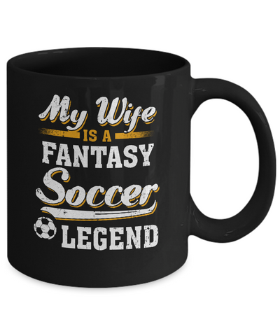 My Wife Is A Fantasy Soccer Legend Mug-Coffee Mug-11oz Mug-Black