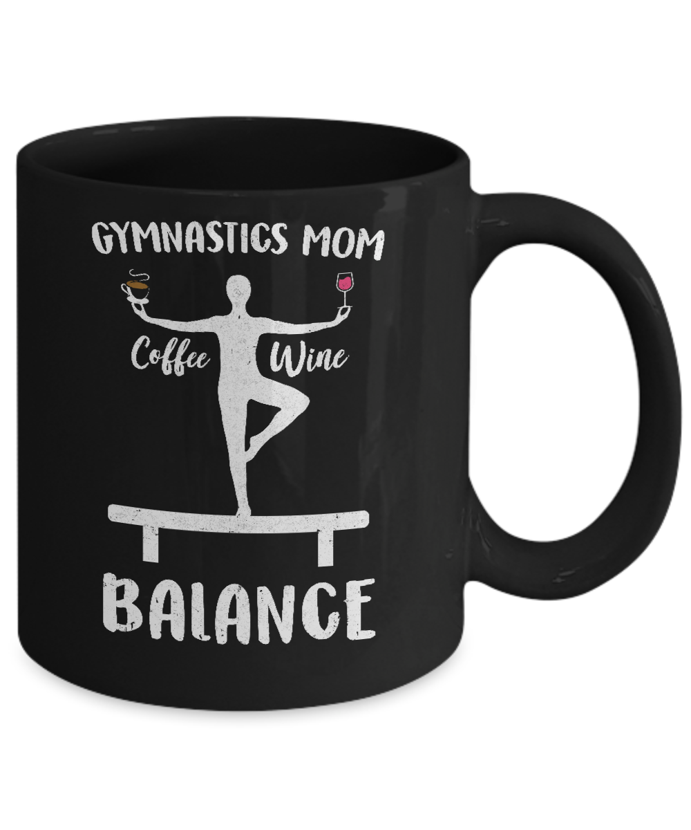 Gymnastics Moms Have Balance Wine Coffee Mothers Day Mug-Coffee Mug-11oz Mug-Black