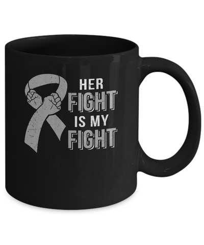 Her Fight Is My Fight Brain Cancer Parkinson's Disease Mug-Coffee Mug-11oz Mug-Black