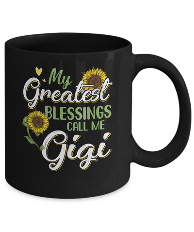 My Greatest Blessings Call Me Gigi Sunflower Gifts Mug-Coffee Mug-11oz Mug-Black
