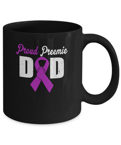 Fathers Day Proud Preemie Dad Premature Birth Awareness Mug-Coffee Mug-11oz Mug-Black