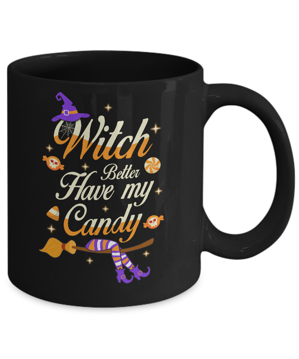 Costume Halloween Witch Better Have My Candy Mug-Coffee Mug-11oz Mug-Black