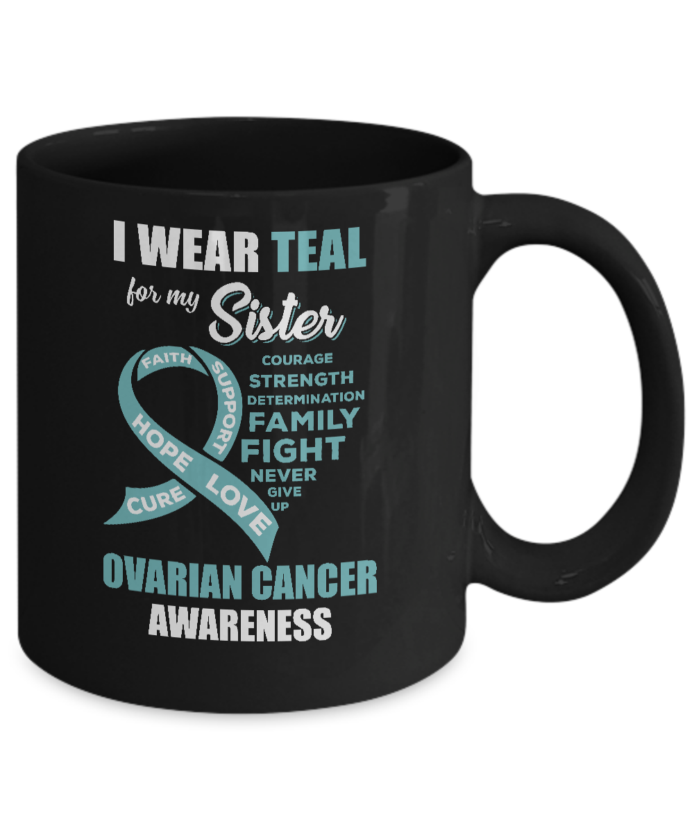 I Wear Teal For My Sister Ovarian Cancer Awareness Mug-Coffee Mug-11oz Mug-Black
