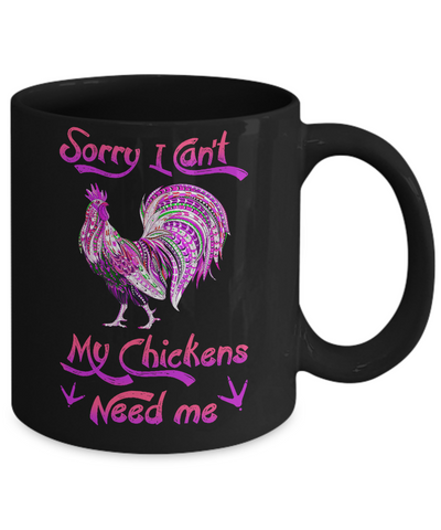 Rise Castle Sorry I Cant My Chickens Need Me Mug-Coffee Mug-11oz Mug-Black