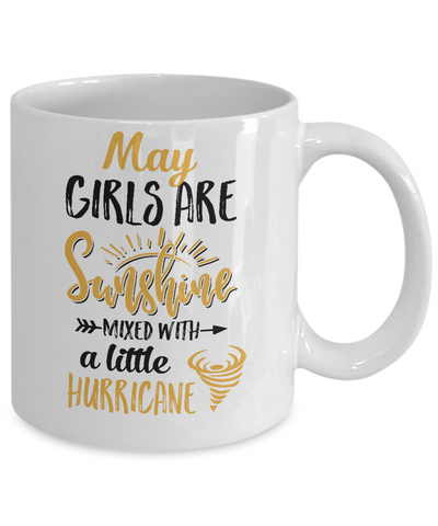 May Girls Sunshine Mixed With A Little Hurricane Birthday Mug-Coffee Mug-11oz Mug-White