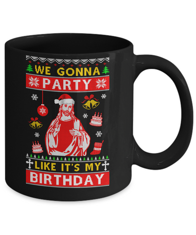 We Gonna Party Like It's My Birthday Jesus Sweater Christmas Mug-Coffee Mug-11oz Mug-Black