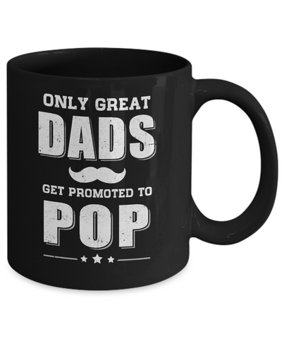 Only Great Dads Get Promoted To Pop Fathers Day Mug-Coffee Mug-11oz Mug-Black