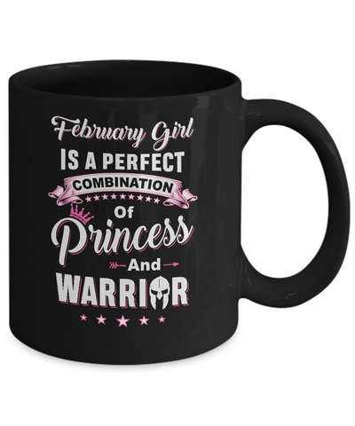 February Girl Is Perfect Princess Warrior Birthday Gift Mug-Coffee Mug-11oz Mug-Black