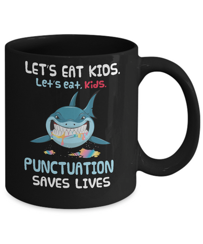 Let's Eat Kids Punctuation Saves Lives Shark Halloween Mug-Coffee Mug-11oz Mug-Black