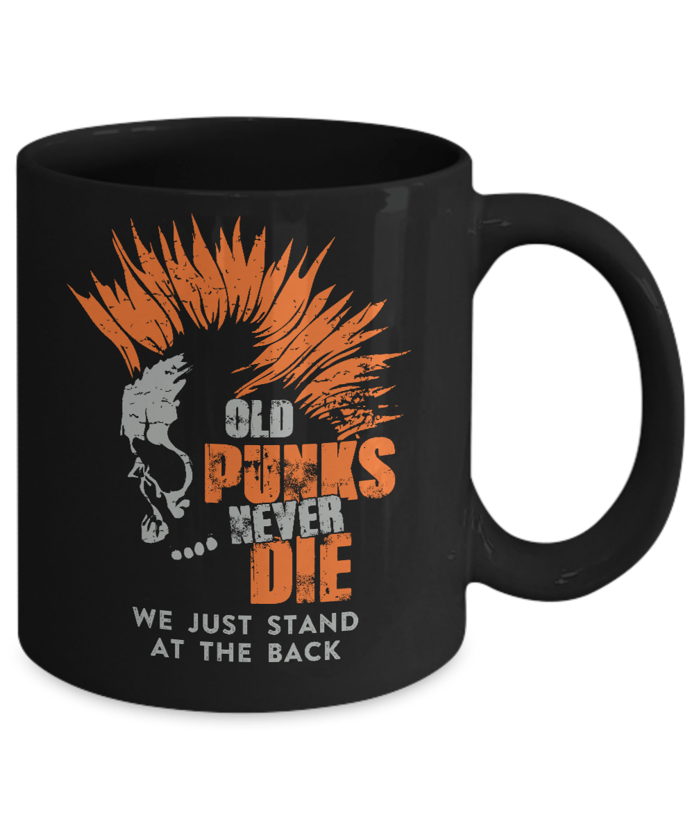 Old Punk Never Die We Just Stand At The Back Mug-Coffee Mug-11oz Mug-Black