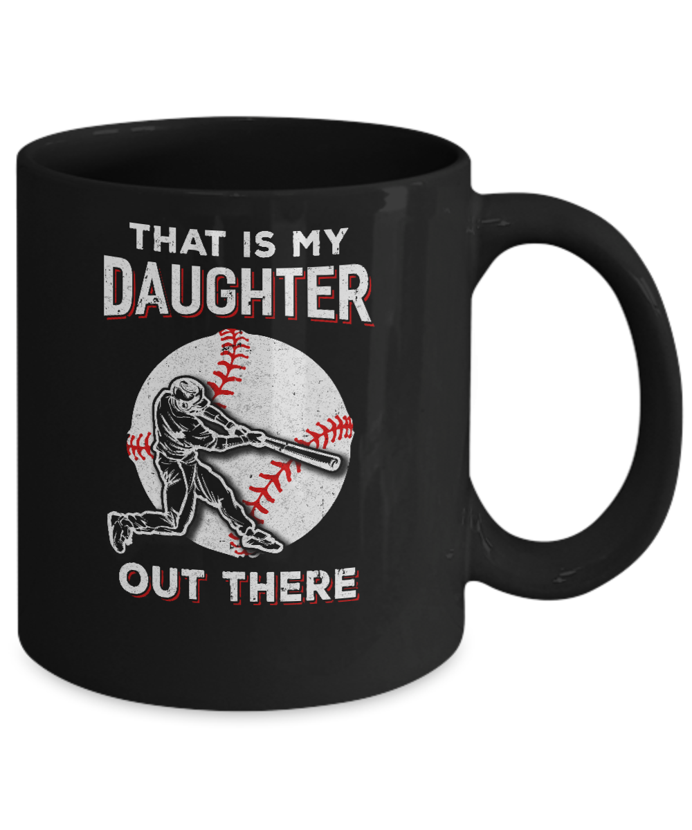 That's My Daughter Out There Baseball Dad Mom Mug-Coffee Mug-11oz Mug-Black