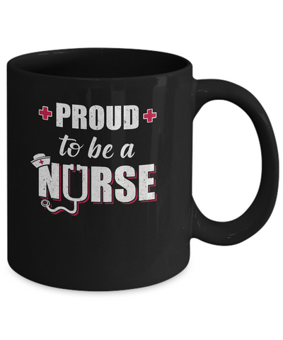 Proud To Be A Nurse Nursing Gift Mug-Coffee Mug-11oz Mug-Black
