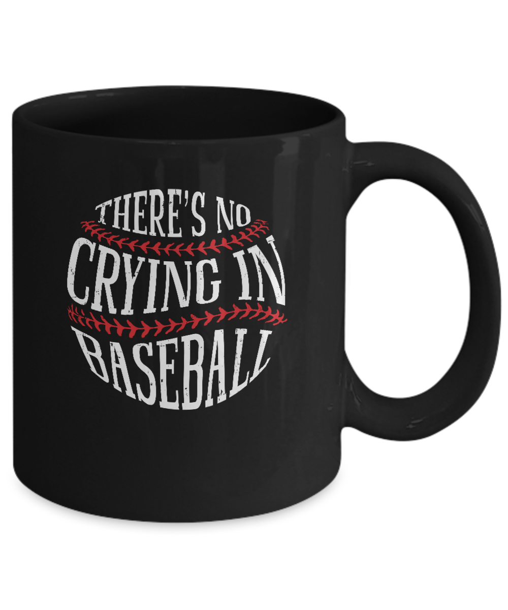 There's No Crying In Baseball Mug-Coffee Mug-11oz Mug-Black