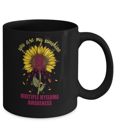 You Are My Sunshine Multiple Myeloma Awareness Mug-Coffee Mug-11oz Mug-Black