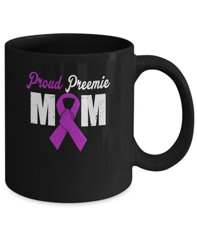 Mothers Day Proud Preemie Mom Premature Birth Awareness Mug-Coffee Mug-11oz Mug-Black