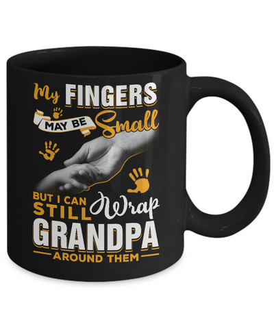 My Fingers May Be Small But I Can Still Wrap Grandpa Youth Mug-Coffee Mug-11oz Mug-Black