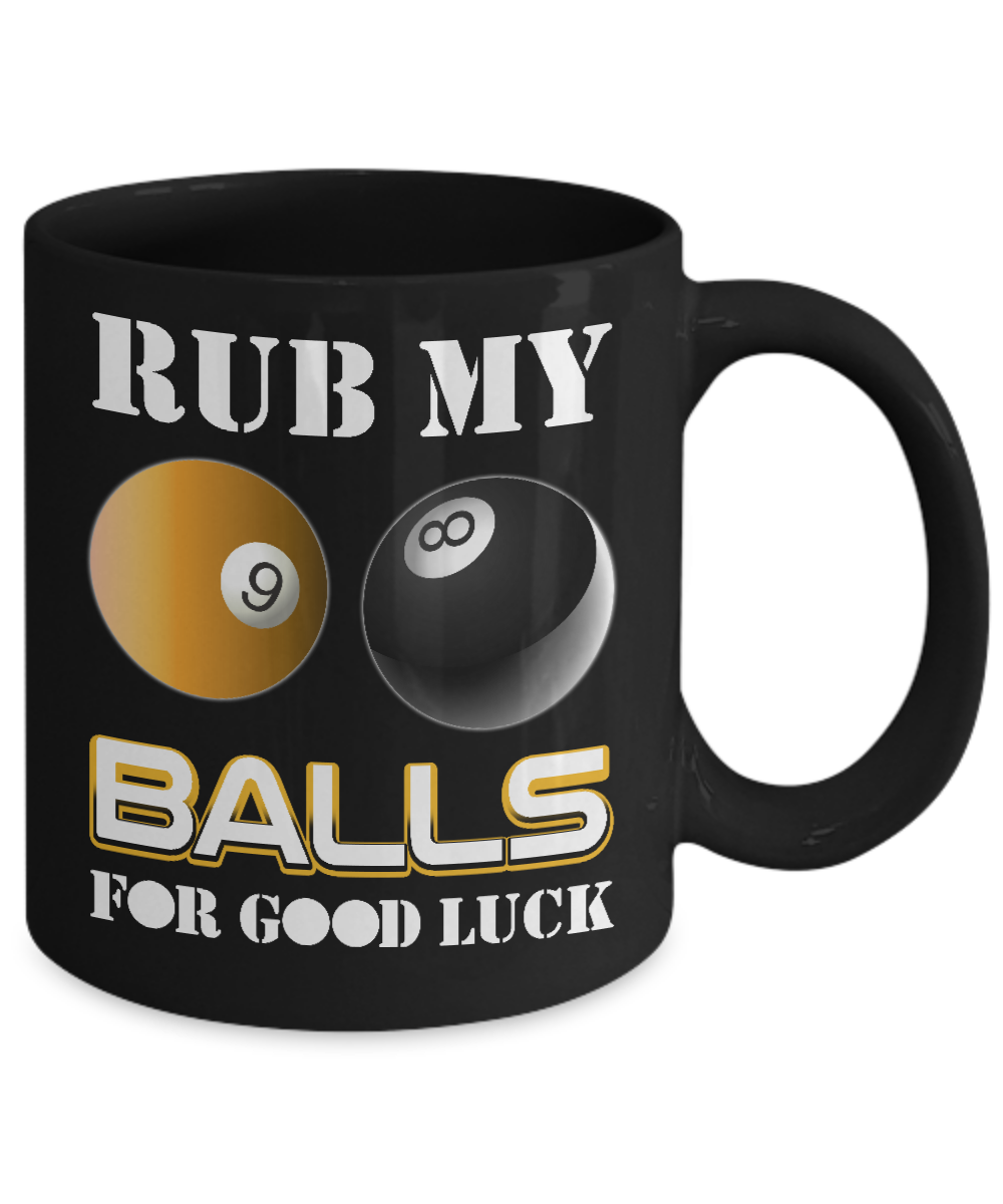 Funny Billiards Rub My Balls For Good Luck Mug-Coffee Mug-11oz Mug-Black