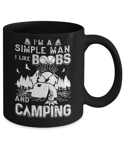 I'm A Simple Man I Like Boobs And Camping Mug-Coffee Mug-11oz Mug-Black