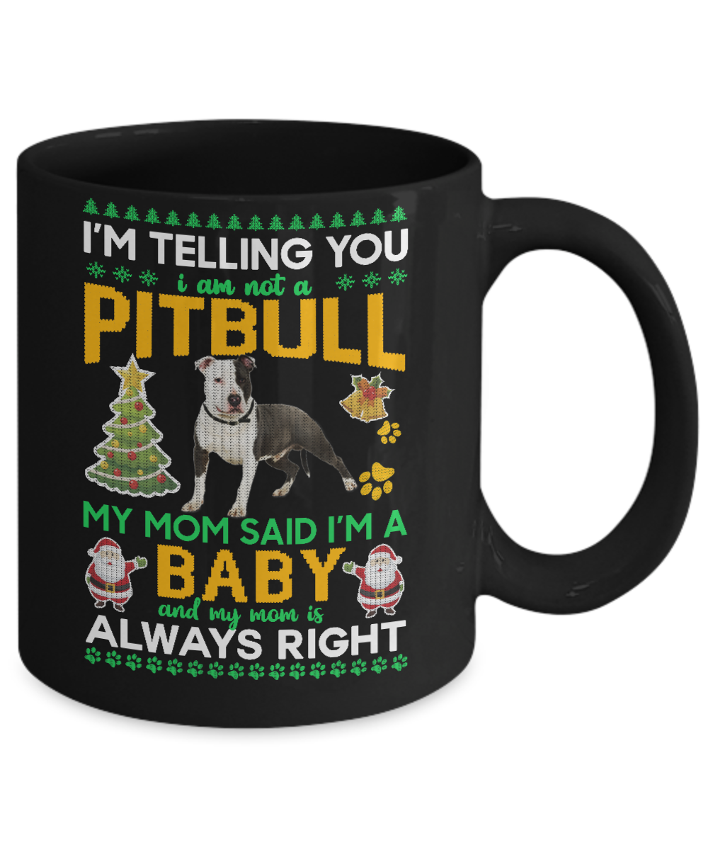 I Am Not A Pitbull My Mom Said I'm A Baby Mug-Coffee Mug-11oz Mug-Black