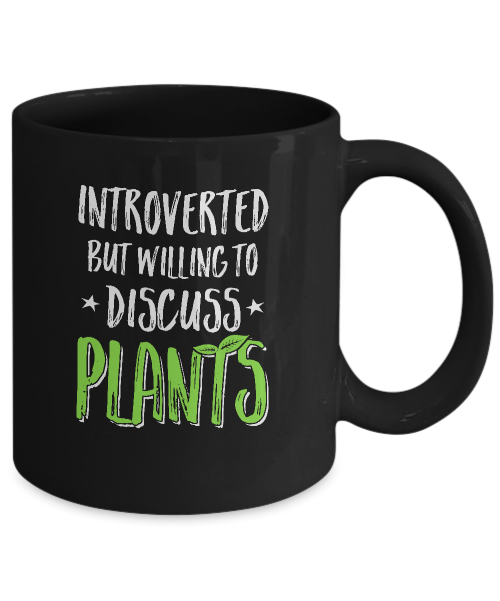 Funny Introverted But Willing To Discuss Plants Mug-Coffee Mug-11oz Mug-Black