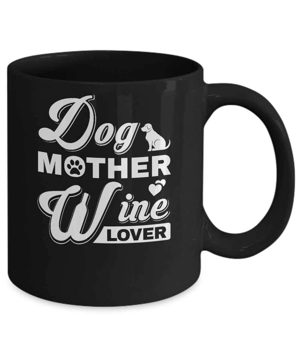 Dog Mother Wine Lover Mug-Coffee Mug-11oz Mug-Black