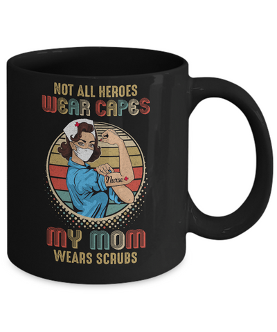 Not All Heroes Wear Capes My Mom Wears Scrubs Vintage Nurse Mug-Coffee Mug-11oz Mug-Black