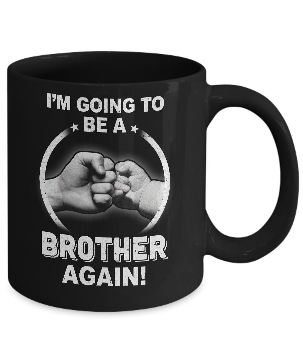 I'm Going To Be A Brother Again New Brother Mug-Coffee Mug-11oz Mug-Black