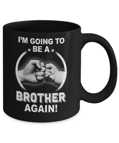 I'm Going To Be A Brother Again New Brother Mug-Coffee Mug-11oz Mug-Black