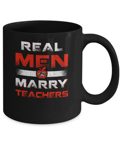 Real Men Marry Teachers Mug-Coffee Mug-11oz Mug-Black