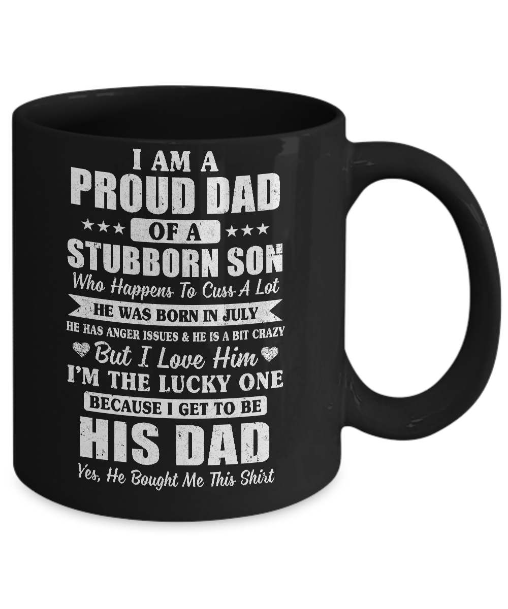Lucky Dad Have A Stubborn Son Was Born In Jully Mug-Coffee Mug-11oz Mug-Black