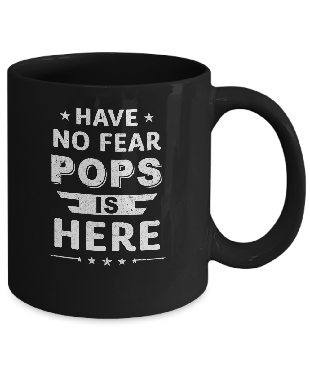 Have No Fear Pops Is Here Father's Day Gift Mug-Coffee Mug-11oz Mug-Black
