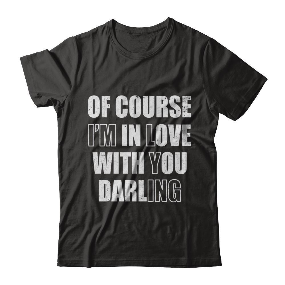 I'm Lying Of Course I'm In Love With You Darling