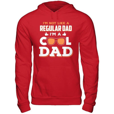 I'm Not Like A Regular Dad I'm A Cool Dad-T-Shirt & Hoodie-Pullover Hoodie-Red