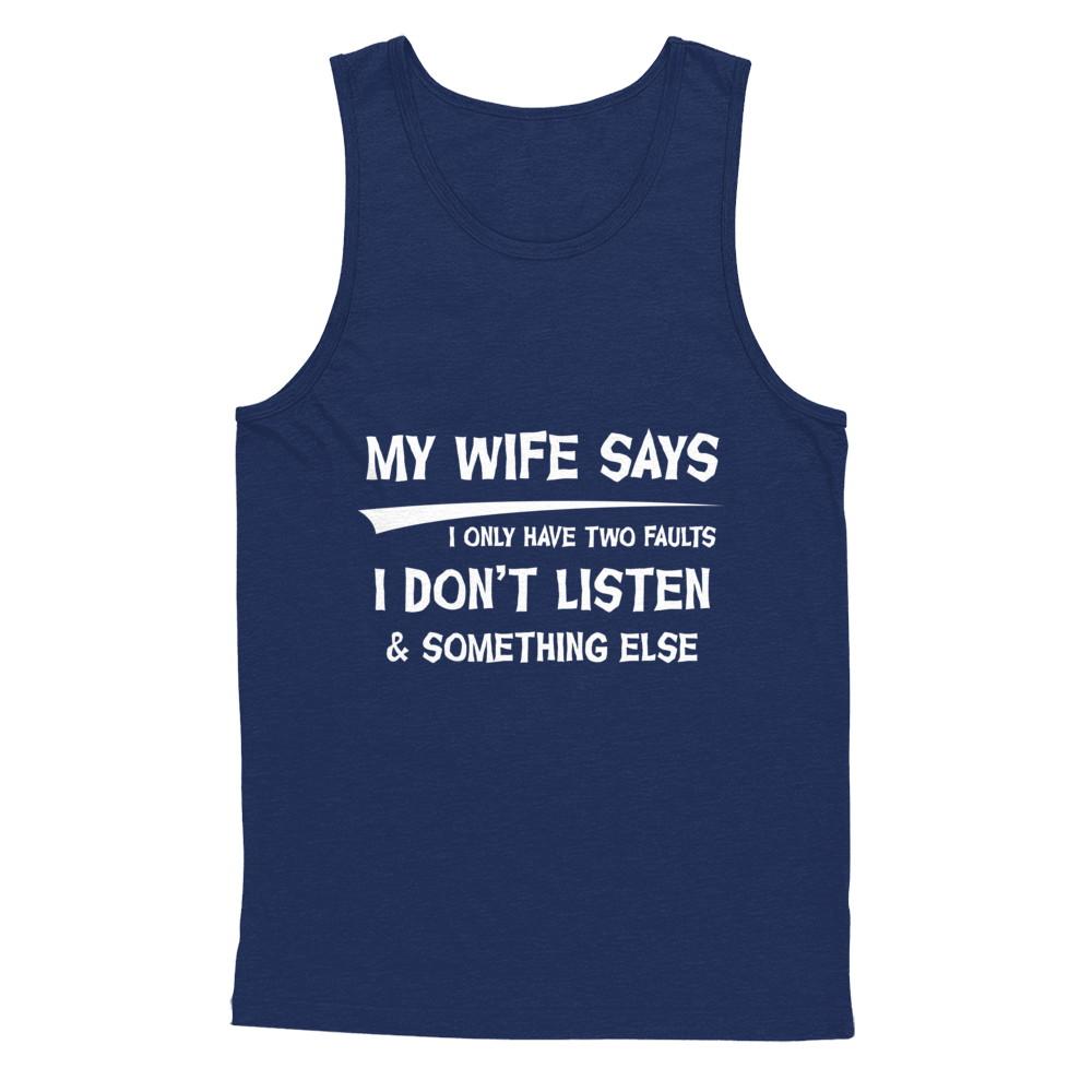 My Wife Says I Only Have Two Faults-T-Shirt & Hoodie-Unisex Tank-Navy