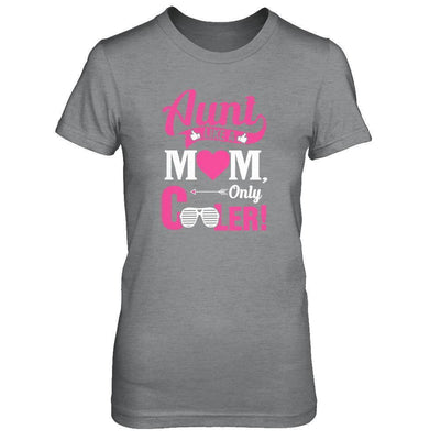 Aunt Like A Mom Only Cooler-T-Shirt & Tank Top-Women's T-Shirt-Sport Grey