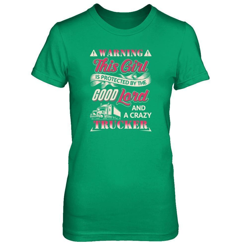 This Girl Is Protected By The Good Lord And A Crazy Trucker-T-Shirt & Tank Top-Women's T-Shirt-Irish Green