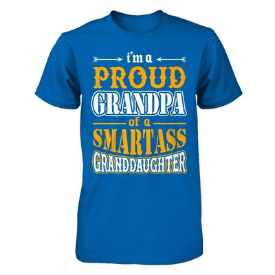 I'm A Proud Grandpa Of A Smartass Granddaughter-T-Shirt & Hoodie-Classic T-Shirt-Royal