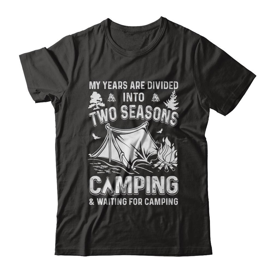 My Years Are Divided Into Two Seasons Camping And Waiting-T-Shirt & Hoodie-Premium T-Shirt-Black