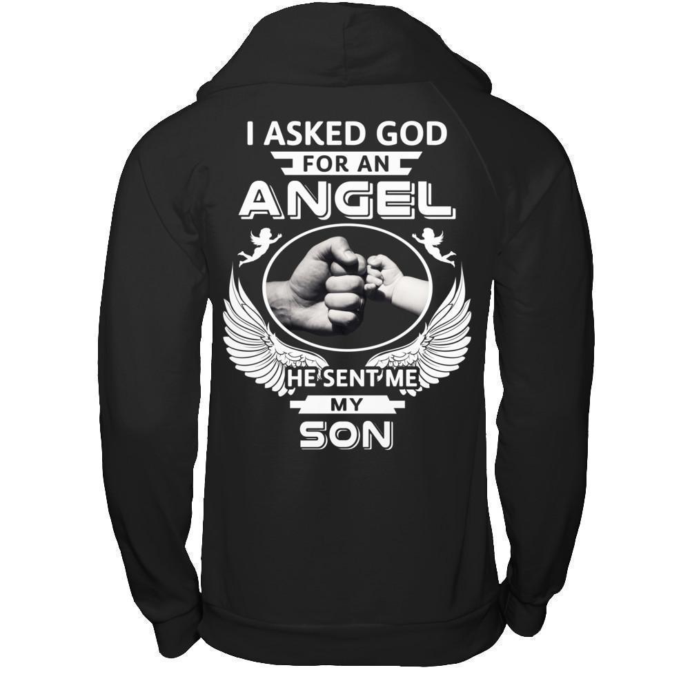 I Asked God For An Angel He Sent Me My Son-T-Shirt & Hoodie-Pullover Hoodie-Black