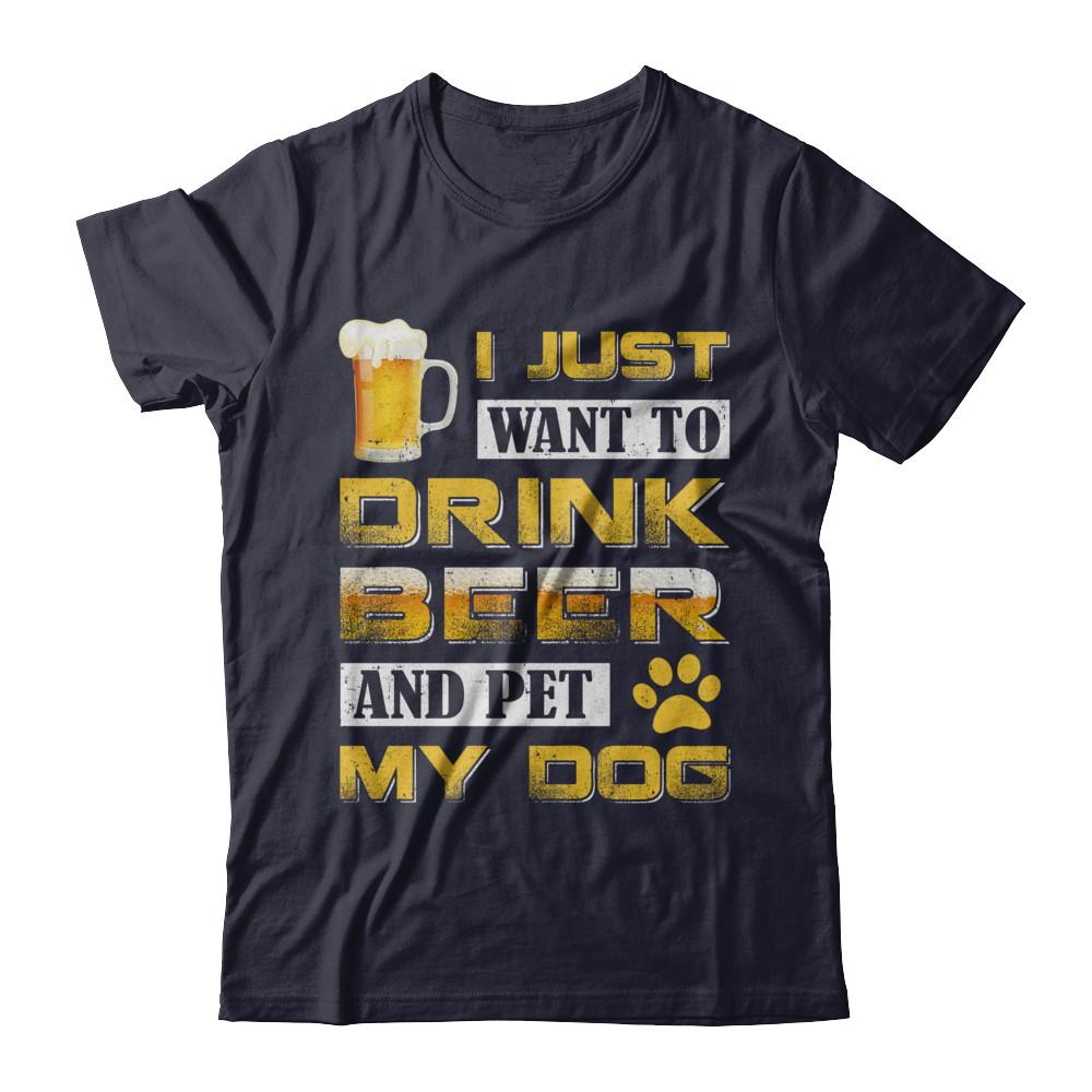 I Just Want To Drink Beer And Pet My Dog-T-Shirt & Hoodie-Premium T-Shirt-Midnight Navy