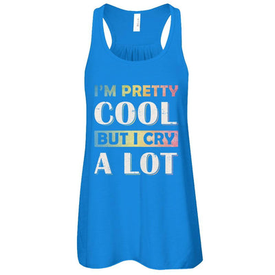 I'm Pretty Cool But I Cry A Lot-T-Shirt & Tank Top-Women's Flowy Racerback Tank-True Royal