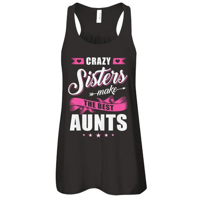 Crazy Sisters Make The Best Aunts-T-Shirt & Tank Top-Women's Flowy Racerback Tank-Black