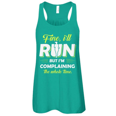 Fine I'll Run But I'm Complaining The Whole Time-T-Shirt & Tank Top-Women's Flowy Racerback Tank-Kelly