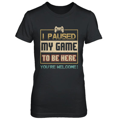 Vintage I Paused My Game To Be Here Funny Gifts Gamers-T-Shirt & Hoodie-Women's T-Shirt-Black
