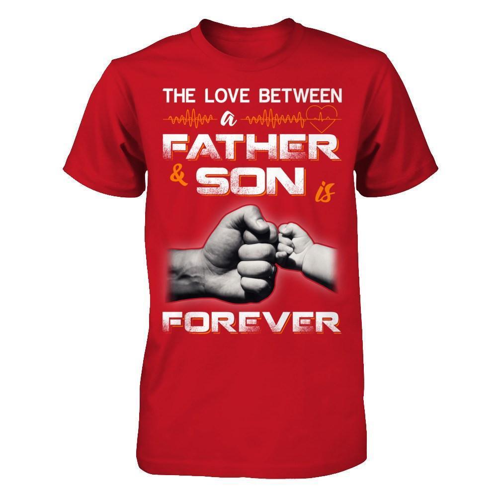 The Love Between A Father and Son Is Forever-T-Shirt & Hoodie-Classic T-Shirt-Red