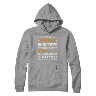 Gift Sister From Brother I'm A Proud Sister Of Awesome Brother-T-Shirt & Hoodie-Pullover Hoodie-Sport Grey