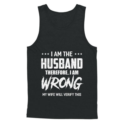 I Am The Husband I Am Wrong My Wife Will Verify This-T-Shirt & Hoodie-Unisex Tank-Black